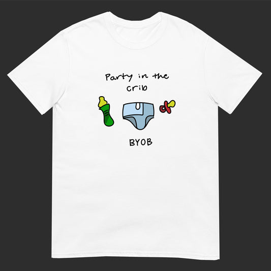 Party in the crib! - Short sleeve T-Shirt